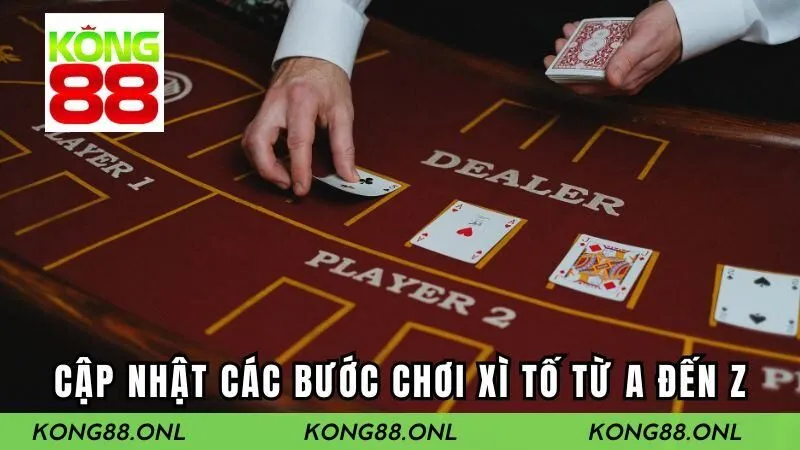 Cập nhật các bước chơi bài tố từ A đến Z