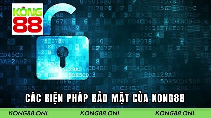 Các biện pháp bảo mật đang được Kong88 triển khai