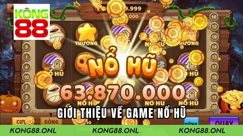 Giới thiệu về game nổ hũ