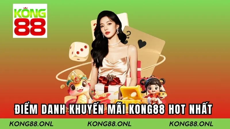 Điểm danh các khuyến mãi Kong88 hot nhất 2025
