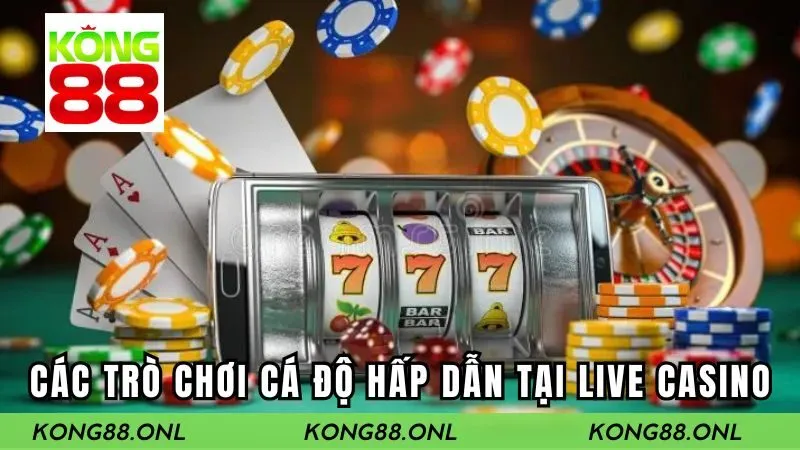Các trò chơi cá độ hấp dẫn tại live casino