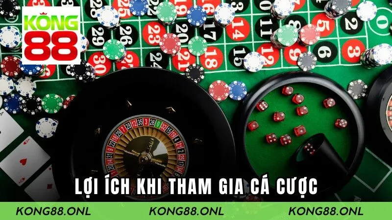 Lợi ích khi tham gia cá cược