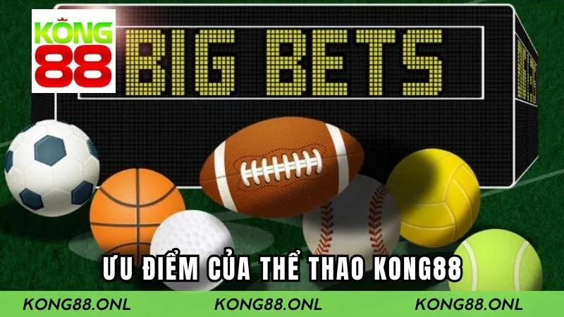 Những điểm mạnh của sảnh thể thao Kong88
