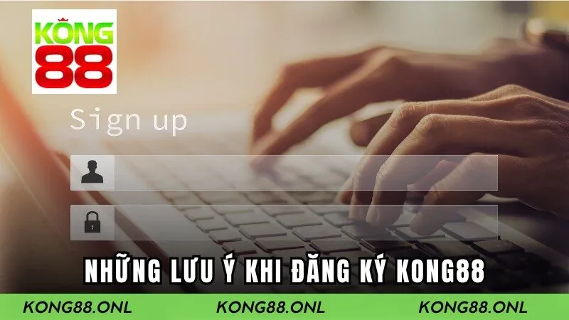 Những lưu ý khi đăng ký tài khoản Bong88