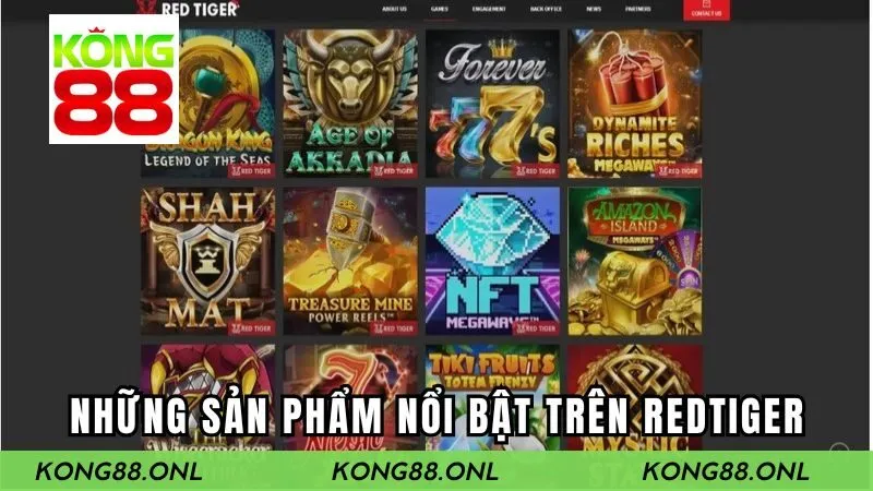 Những sản phẩm nổi bật có trên sảnh Red Tiger