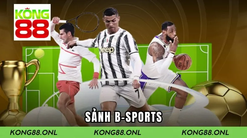 Sảnh B-SPORTS - Cổng Game Thể Thao Ảo Đỉnh Cao Tại Kong88