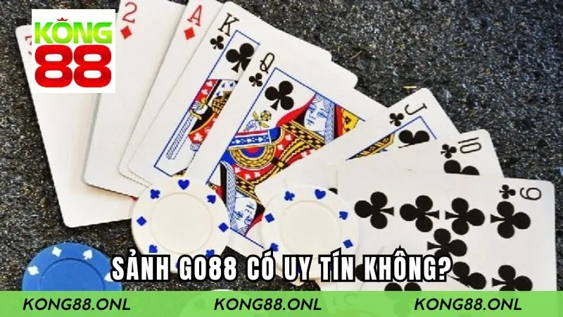 Sảnh Go88 có lừa đảo không? Có uy tín không?