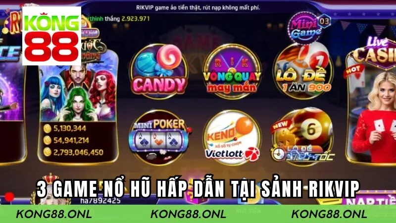 3 game nổ hũ hấp dẫn tại sảnh RIKVIP 3 game nổ hũ hấp dẫn tại sảnh RIKVIP