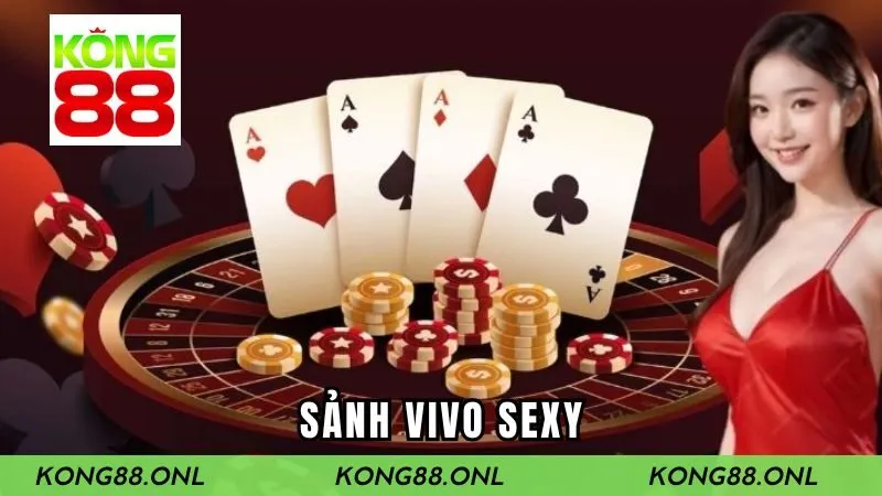 Sảnh VIVO Sexy | Điểm Đến Cho Người Đam Mê Live Casino