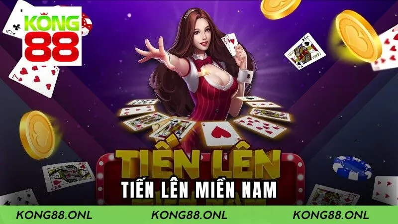 Tiến Lên Miền Nam - Bí Kíp Chơi Từ Cao Thủ Kong88