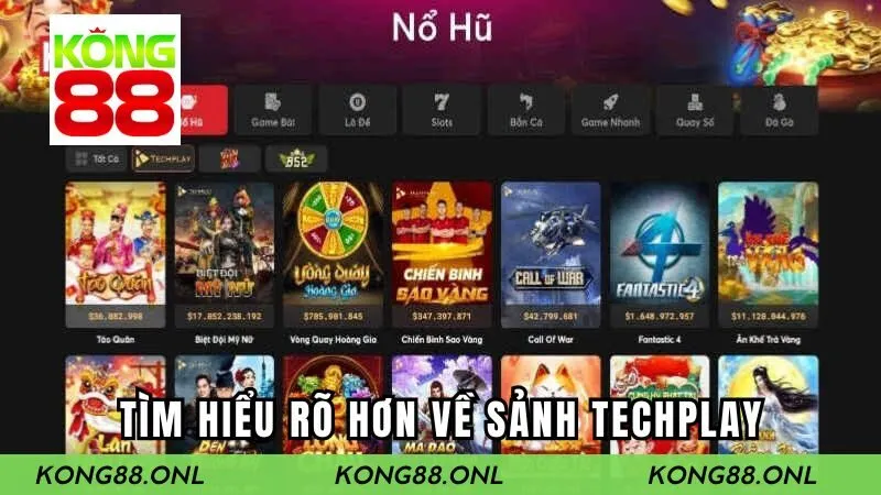 Tìm hiểu chi tiết hơn về sảnh nổ hũ Techplay trên KONG88