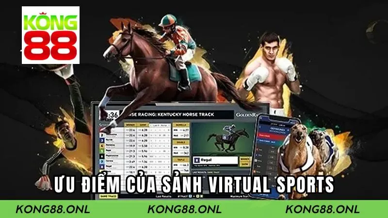 Những ưu điểm của sảnh VIRTUAL SPORTS