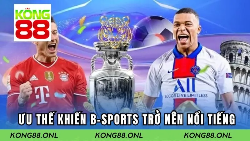 Những phiên bản đáng chơi tại sảnh B-SPORTS